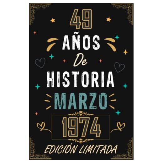 CUADERNO, 49 AÑOS DE HISTORIA MARZO 1974 EDICIÓN LIMITADA: Regalo de 49 cumpleaños para mujeres y hombres, ideas de 49 cumpleaños... un cumpleaños... ... regalo de 49 cumpleaños para él/ella.