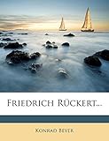 Friedrich Ruckert... - Konrad Beyer 