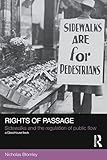 Rights of Passage: Sidewalks and the Regulation of Public Flow (Social Justice)