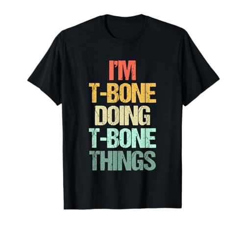 Photo de I'm T-Bone Doing T-Bone Things – Nom Amusant T-Bone T-Shirt