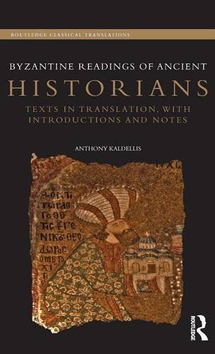 Byzantine Readings of Ancient Historians: Texts in Translation, with Introductions and Notes (Routledge Classical Translations)