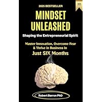 MINDSET UNLEASHED: Shaping the Entrepreneurial Spirit | How to Build a Successful Business in 6 Months