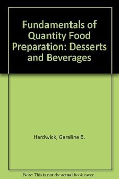Hardcover Fundamentals of Quantity Food Preparation: Desserts and Beverages Book