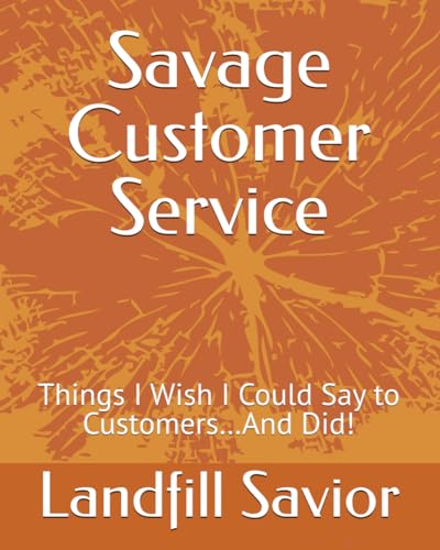 Savage Customer Service: Things I Wish I Could Say to