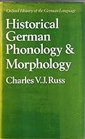 Historical German Phonology and Morphology (Oxford History of the German Language) 0198157274 Book Cover