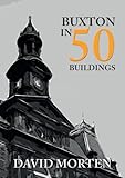 Buxton in 50 Buildings