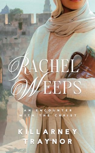 Rachel Weeps: An Encounter with the Christ -  Traynor, Killarney, Paperback