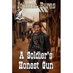 A Soldier's Honest Gun Audiolibro Por Johnnie Burns arte de portada