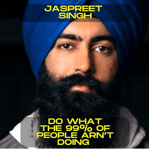 Jaspreet Singh - Do what 99% of people arn't doing motivational speech