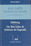 Die kirchliche Dogmatik, Studienausgabe, 31 Bde., Bd.1, Einleitung; Das Wort Gottes als Kriterium der Dogmatik: Die Lehre vom Wort Gottes. Prolegomena zur Kirchlichen Dogmatik (I,1 §§ 1 - 7) - Karl Barth 