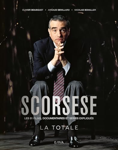 Scorsese La Totale livre cinéma avec l'analyse des 51 films et documentaires