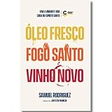 Óleo fresco fogo santo vinho novo: viva a vibrante vida cheia do