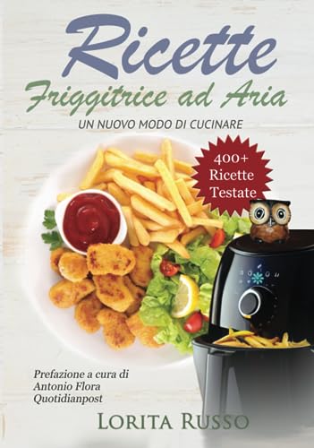 Ricette Friggitrice ad Aria: Un nuovo modo di cucinare, oltre