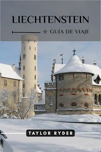 LIECHTENSTEIN GUÍA DE VIAJE (Serie de guías de viaje Miles & Realms nº 1) (Spanish Edition)