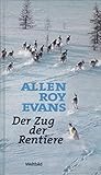 Der Zug der Rentiere - Allen Roy Evans