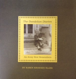 Paperback The Dandelion Diaries: An Army Brat Remembers Book