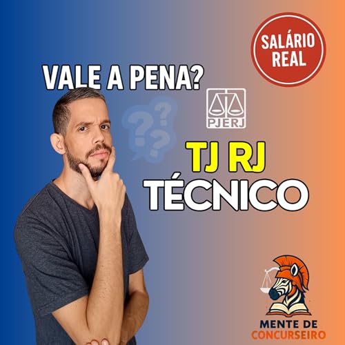 Concurso TJ RJ: Vale a Pena Estudar para T&eacute;cnico? SAL&Aacute;RIO COMPLETO + Benef&iacute;cios + Carreira Revelados Podcast Por  capa
