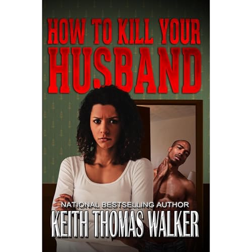 How to Kill Your Husband Audiobook By Keith Thomas Walker cover art