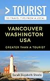 Greater Than a Tourist- Vancouver Washington USA: 50 Travel Tips from a Local (Greater Than a Tourist Washington)