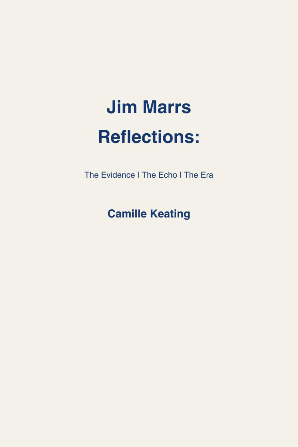 Jim Marrs Reflections: the Evidence, the Echo, the Era