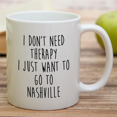 Retreez Funny Nashville Lover Mug - Don't Need Therapy Just Want to Go to Nashville Mug - 11 Oz Ceramic Coffee or Tea Cup - Humorous Gift for Music Lover, Nashville Fan - Birthday, Travel Gift For Her - Image 4