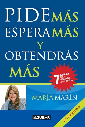 Pide más, espera más y obtendras más / Ask for More to Get more (Spanish Edition)