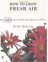 Download [(How to Grow Fresh Air: 50 House Plants That Purify Your Home or Office)] [Author: B C Wolverton] published on (October, 2000) PDF