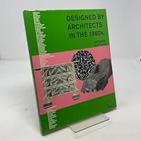 Designed By Architects In The 1980's 0847809412 Book Cover