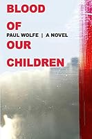 Blood of Our Children 1517117194 Book Cover