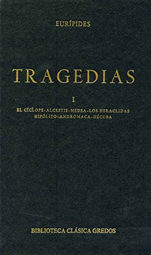 Tragedias I: · Medea· Los Heraclidas· Andrómaca · Hécuba · El cíclope · Alcestis (Biblioteca Clásica Gredos nº 4) (Spanish Edition)
