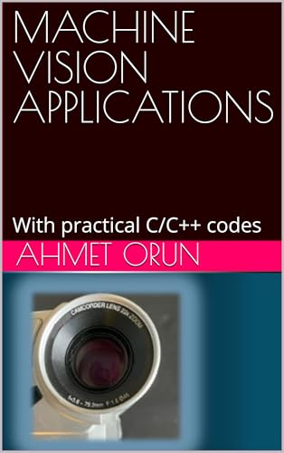 Immagine prodotto: MACHINE VISION APPLICATIONS : With practical C/C++ codes (English Edition)