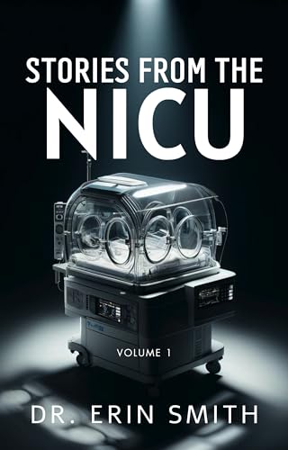 Stories From The NICU: Volume 1