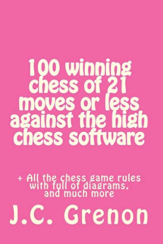 100 winning chess of 23 moves or less against the high chess software