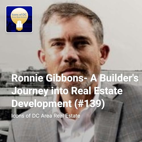 Ronnie Gibbons- A Builder's Journey into Real Estate Development (#139)