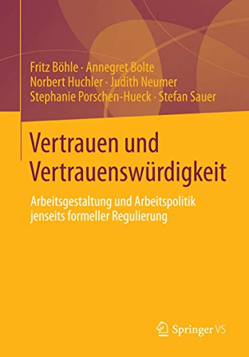 Vertrauen und Vertrauenswürdigkeit: Arbeitsgestaltung und Arbeitspolitik jenseits formeller Regulierung (German Edition)