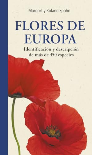 Flores de Europa: Identificación y descripción de más de 450 especies: 20 (GUIAS DEL NATURALISTA)