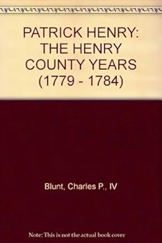 Hardcover PATRICK HENRY: THE HENRY COUNTY YEARS (1779 - 1784) (Signed) Book