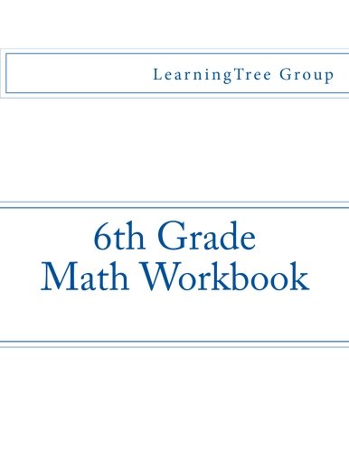 6th Grade Math Workbook: LearningTree Group: 9781548528386: Amazon.com ...