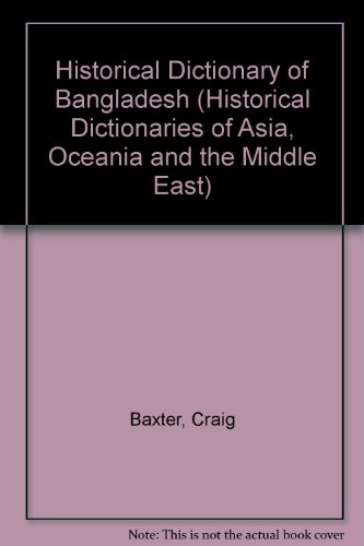 Historical Dictionary of Bangladesh (Asian Historical Dictionaries, No 2)