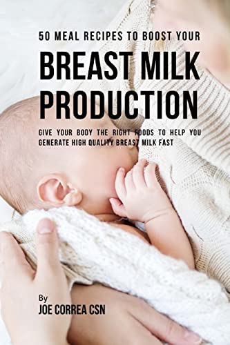 50 Meal Recipes to Boost Your Breast Milk Produ... 1718733496 Book Cover