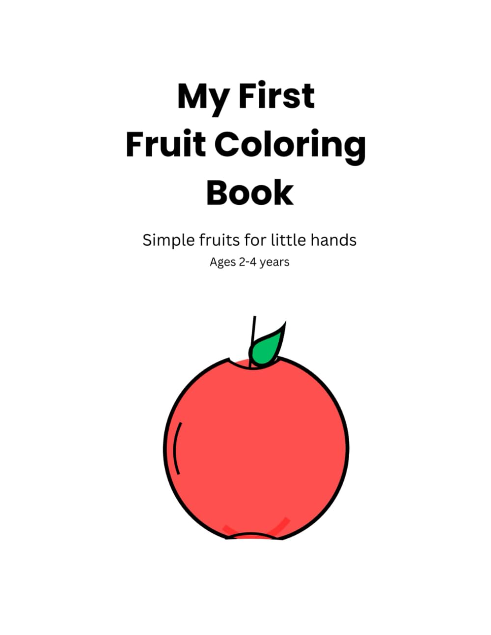 My First Fruit Coloring Book: Simple Fruits for Little Hands