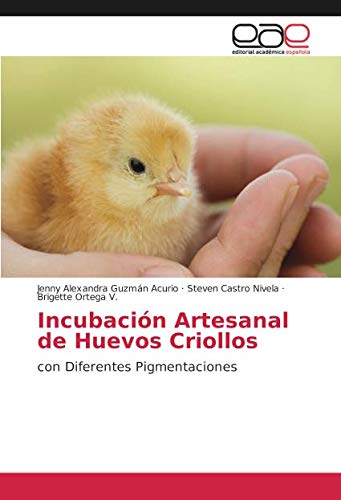Incubación Artesanal de Huevos Criollos: con Diferentes Pigmentaciones