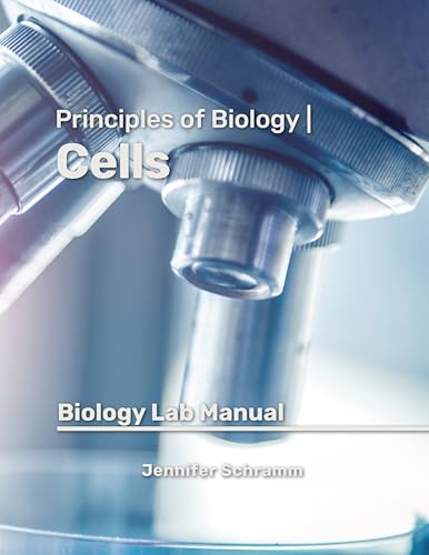Cells: Biology Lab Manual (Principles of Biology)