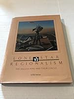 Lone Star Regionalism: The Dallas Nine and Their Circle, 1928-1945 0877190143 Book Cover