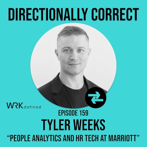 #159 - Tyler Weeks - People Analytics & HR Tech at Marriott
