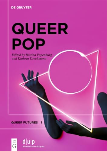 Queer Pop: Aesthetic Interventions in Contemporary Culture (Queer Futures, 1)