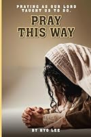 Pray This Way 1966866372 Book Cover