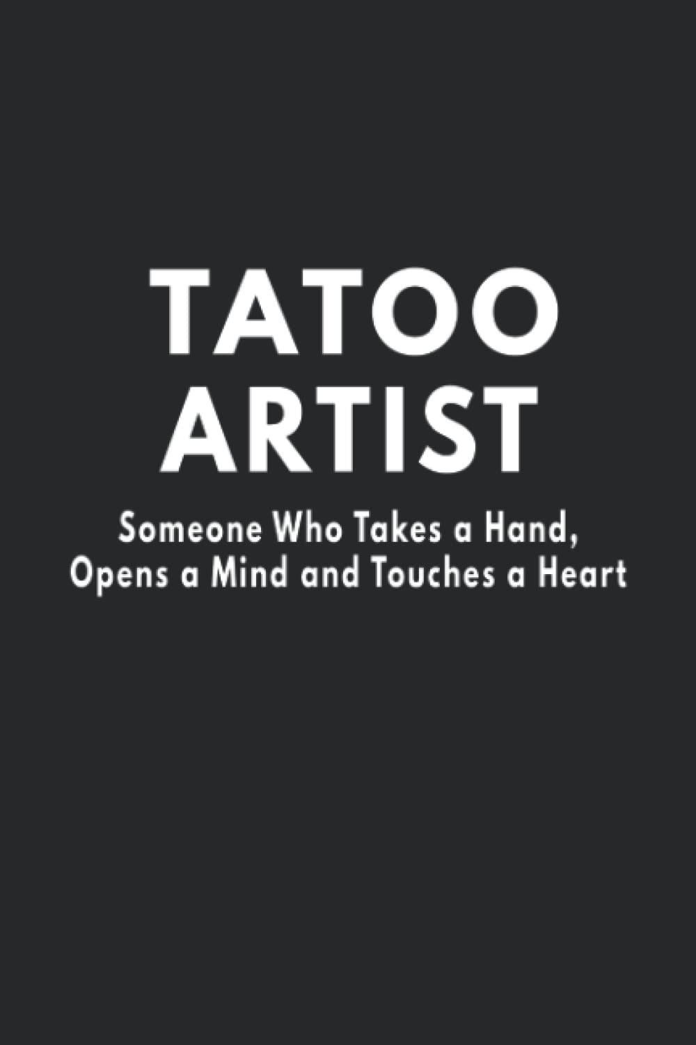 Tattoo artist: Lined Journal Notebook