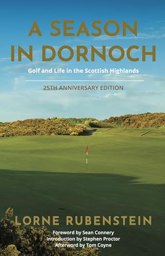 A Season in Dornoch: Golf and Life in the Scottish Highlands (English Edition)