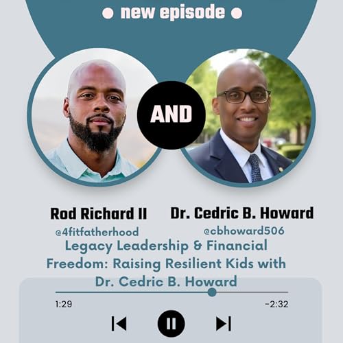 『Legacy Leadership & Financial Freedom: Raising Resilient Kids with Dr. Cedric B. Howard』のカバーアート